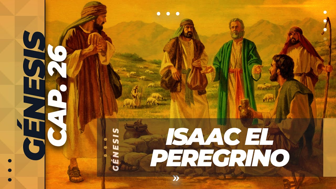 Génesis 26 // Isaac el Peregrino (Predicación Bautista, Fundamental)