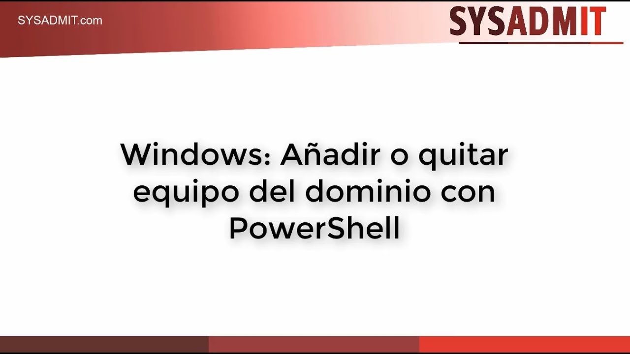 Windows: Añadir o quitar equipo del dominio con PowerShell
