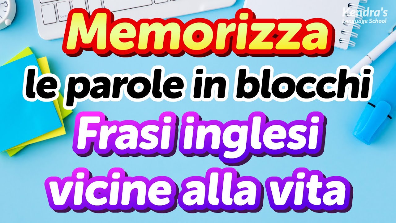 Memorizza le parole in blocchi! 500 frasi pratiche in inglese per l'uso quotidiano