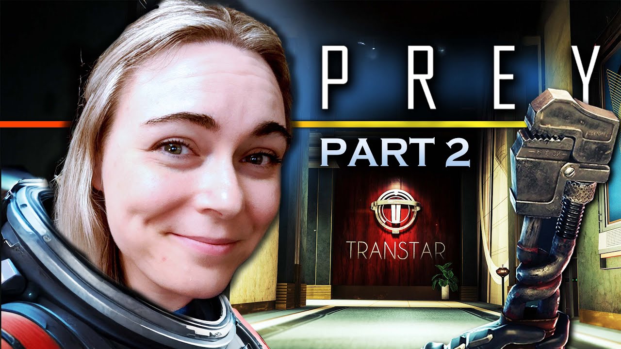 I was SO WRONG About This Game! • PREY • First Playthrough • Part 2