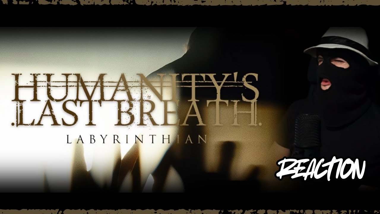 HUMANITY'S LAST BREATH - LABYRINTHIAN - (REACTION) | GROOVE!