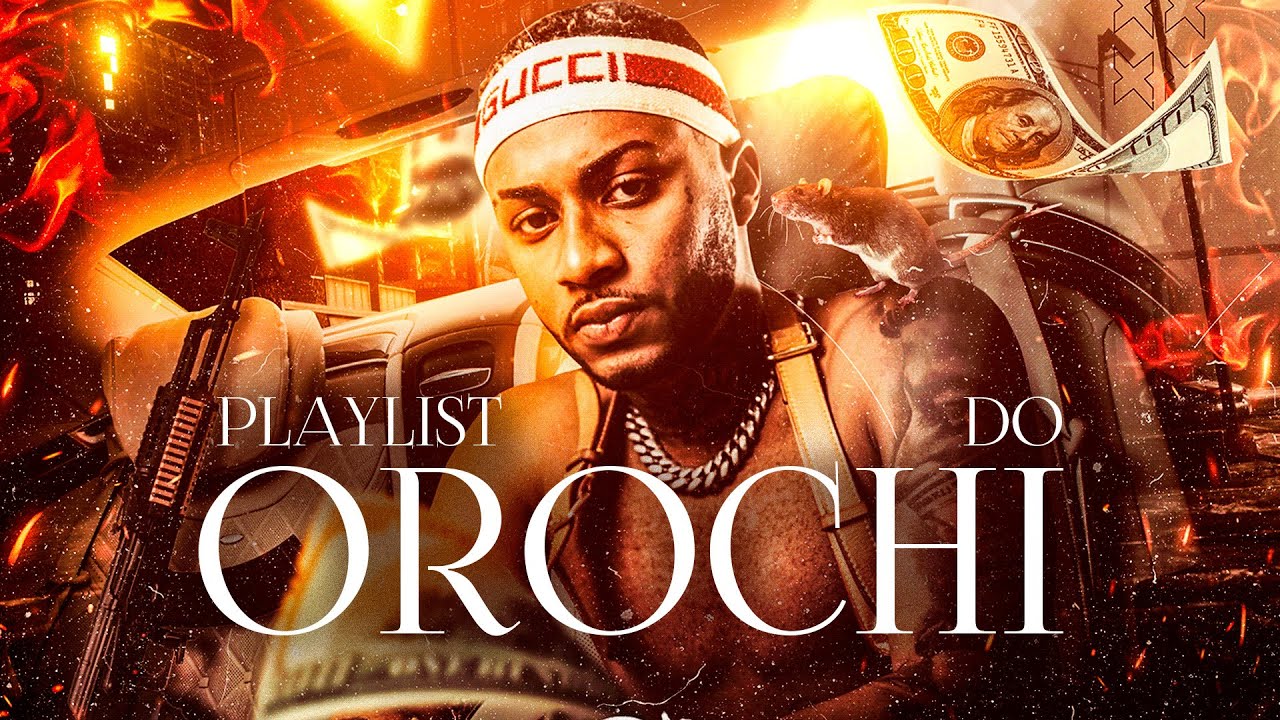 PLAYLIST DO OROCHI - AS MELHORES MÚSICAS DO OROCHI 2024/2025 - TRAP BRASIL