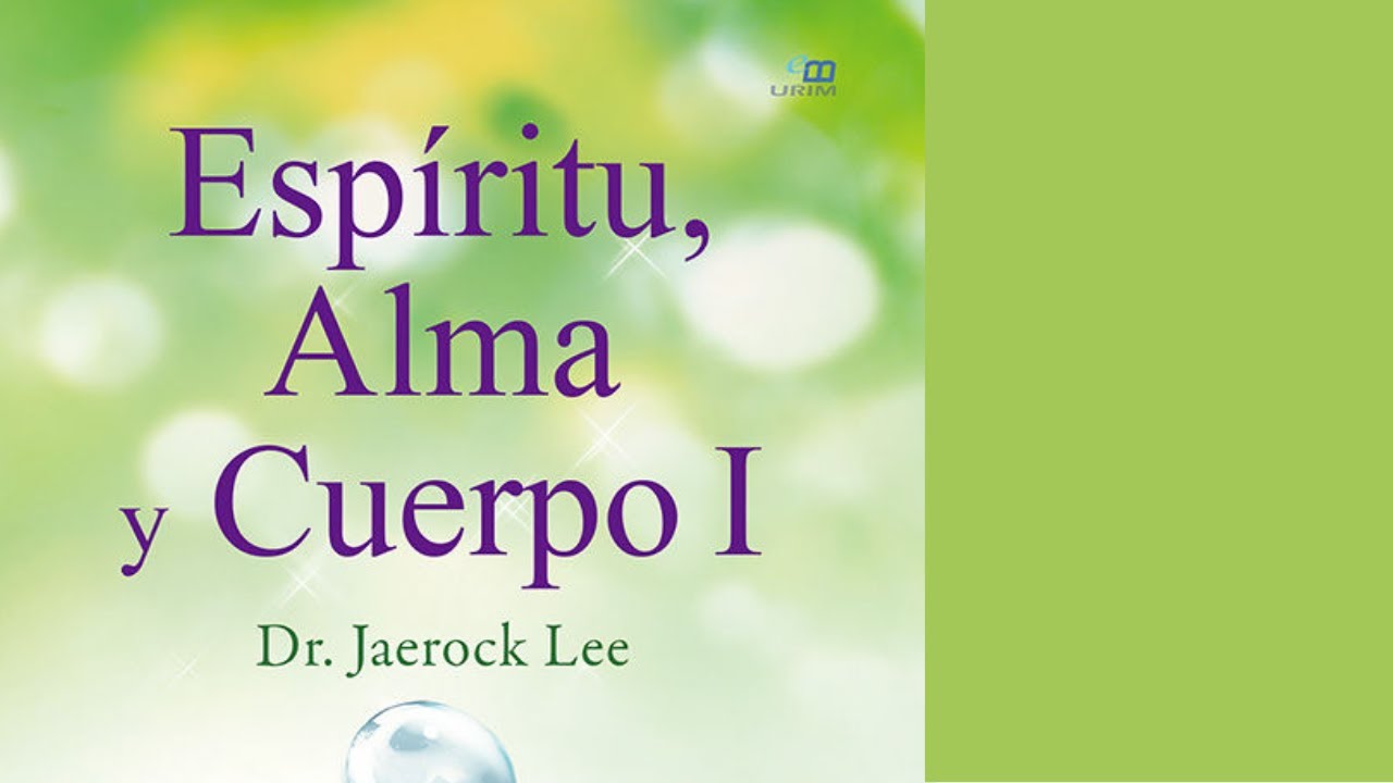 Jaerock Lee ☆ Espíritu, alma y Cuerpo I ☆ N° 1