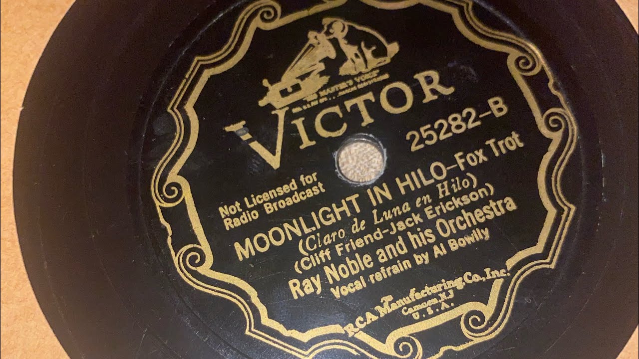 Al Bowlly With Ray Noble And His Orchestra - Moonlight In Hilo