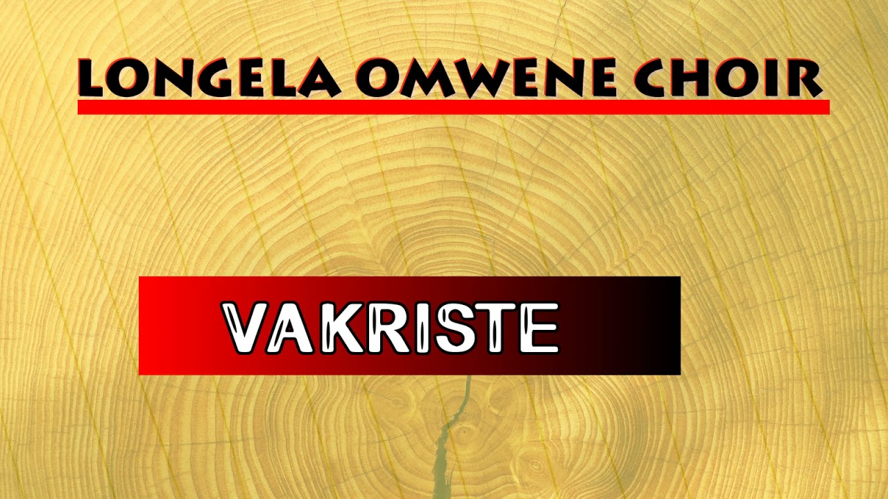 Longela Omwene Choir - Vakriste