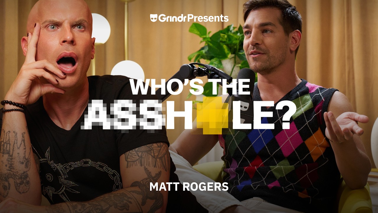 Who's the A**hole? with Katya (feat. Matt Rogers) | Grindr