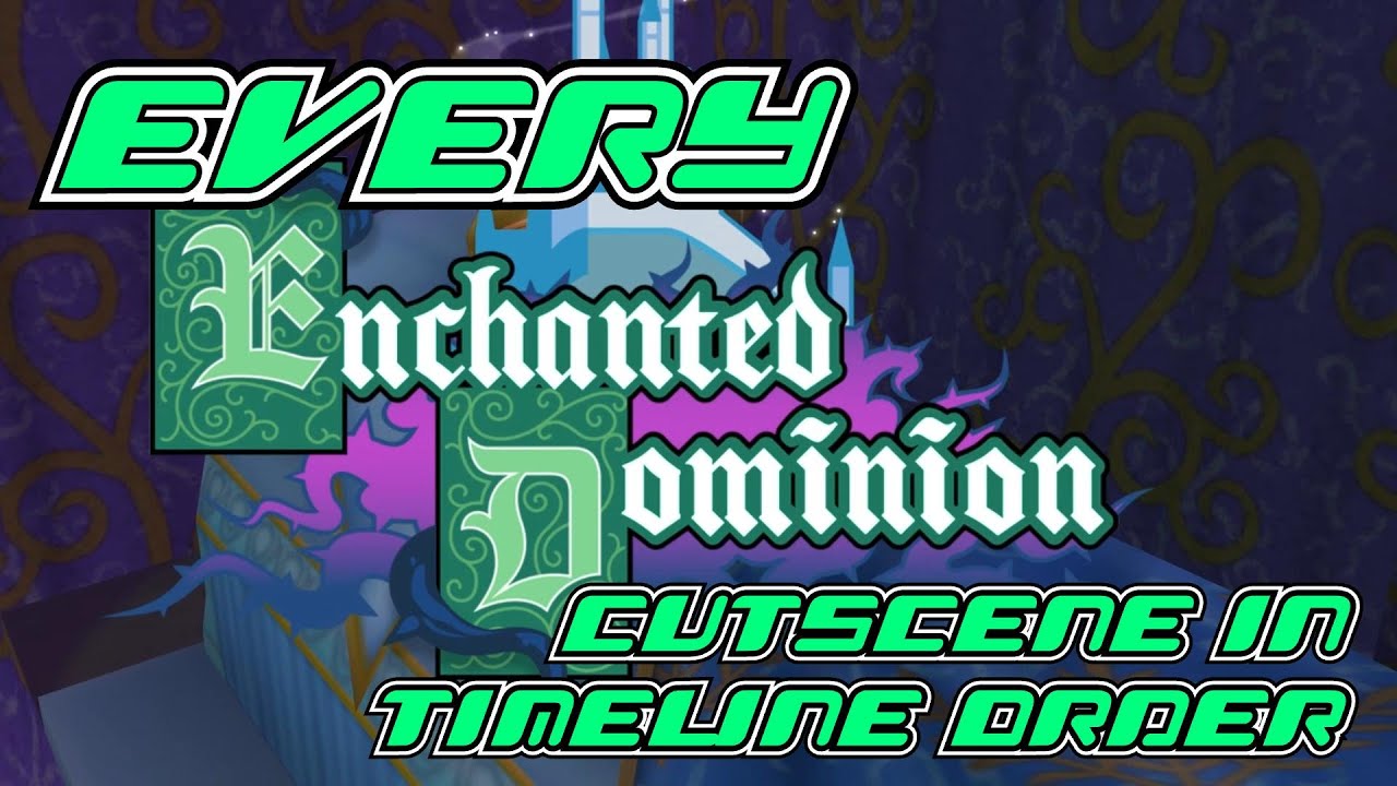 Every Enchanted Dominion Cutscene in Timeline Order