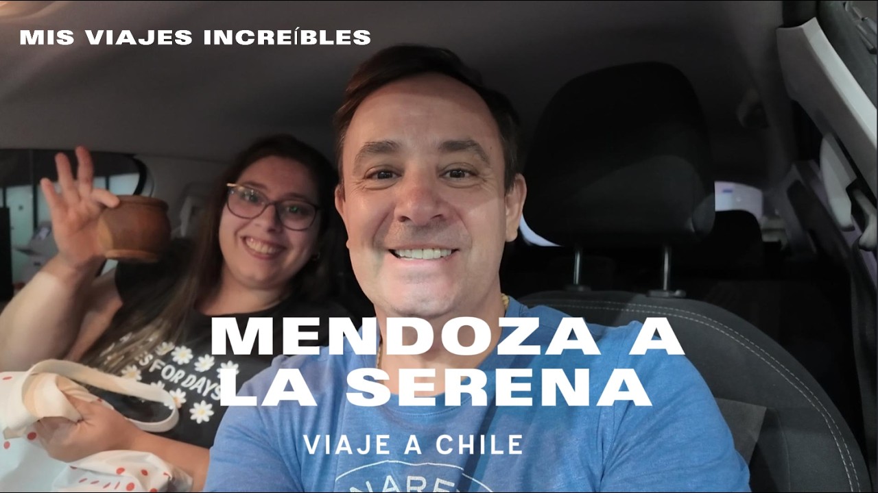 Rumbo a La Serena por Mis Viajes Incre&iacute;bles. De Mendoza a La Serena con mi sobrina.  Road Vlog Movie
