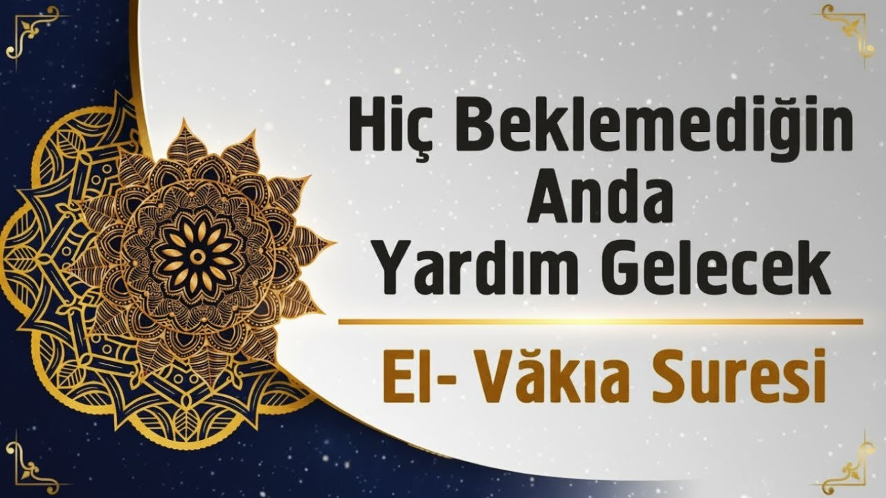 Şaşırtıcı! Beklemediğin anda ve beklemediğin yerden büyük zenginlik gelecek - El-Vâkıa Suresi