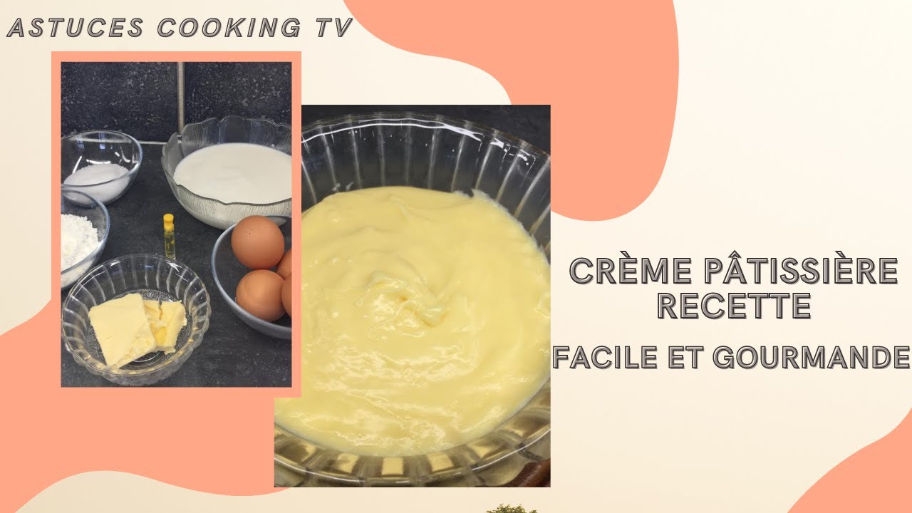 CRÈME PÂTISSIÈRE RECETTE FACILE ET GOURMANDE