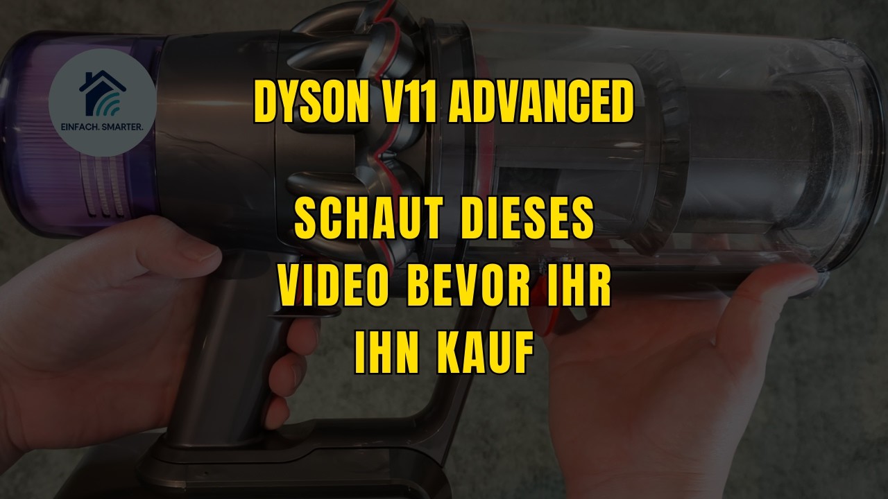 Schaut dieses Video, bevor ihr euch für den Dyson V11 Advanced entscheidet