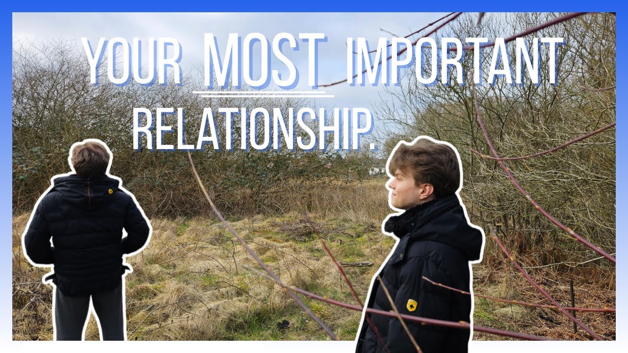 Why You Should Improve the Relationship with Yourself (& How)