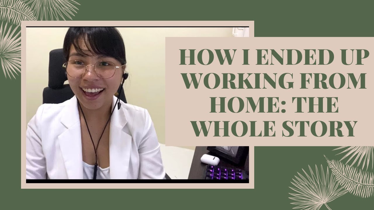 How I ended up working from home. My WHOLE STORY.
