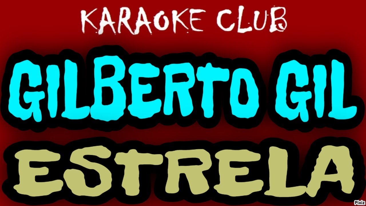 GILBERTO GIL - ESTRELA ( KARAOKÊ )