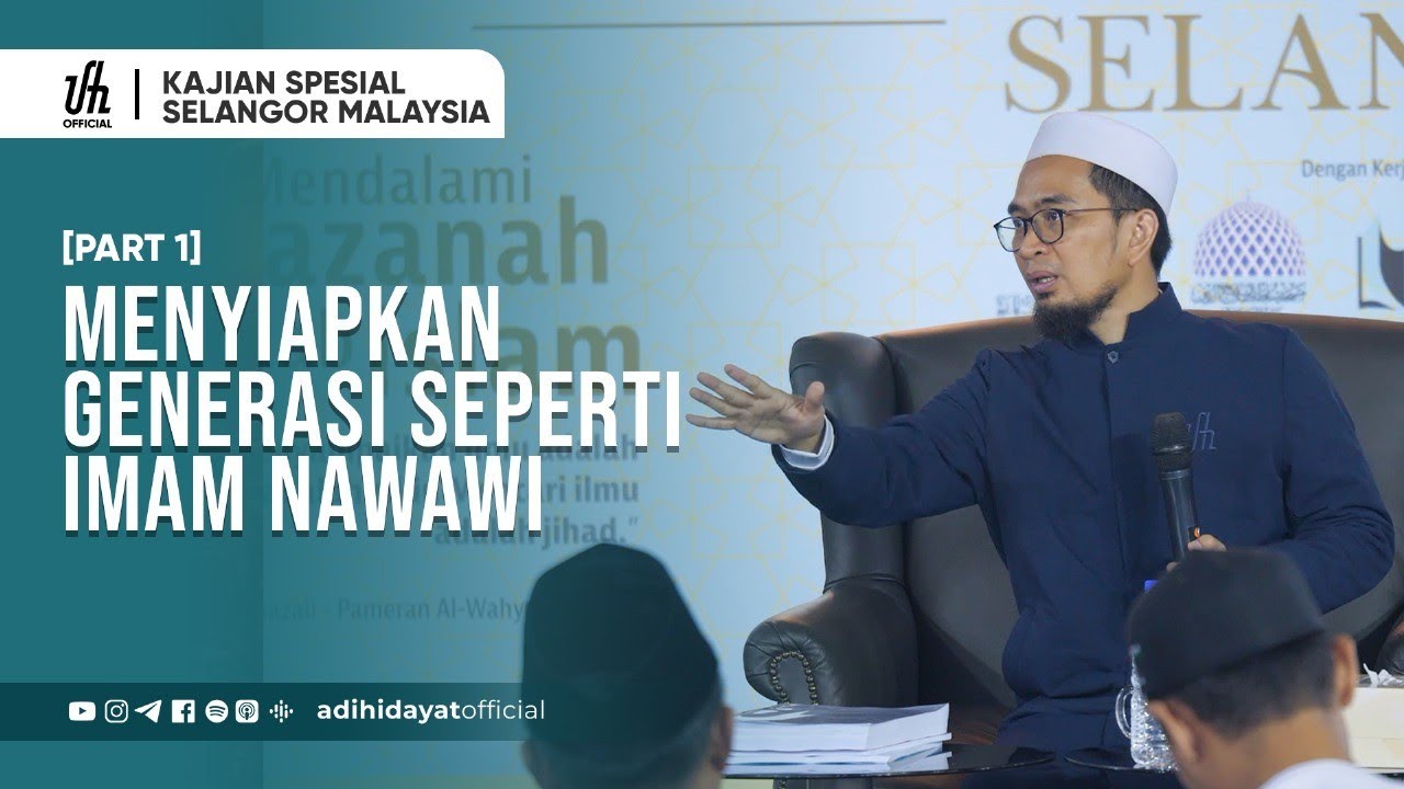 [Kajian Malaysia] Menyiapkan Generasi seperti Imam Nawawi (PART 1) - Ustadz Adi Hidayat
