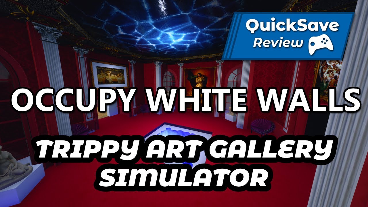 Occupy White Walls (PC, Steam, Early Access) - QuickSave Review