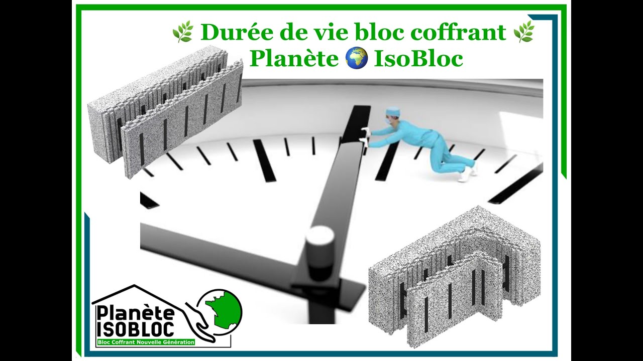 Quelle est la dur&eacute;e de vie du syst&egrave;me 👉 Plan&egrave;te IsoBloc les Blocs Coffrants &laquo; Nouvelle G&eacute;n&eacute;ration &raquo;?