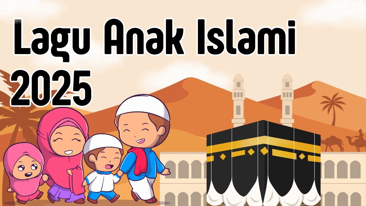 Lagu Anak Islami - Keluarga Nabi, Allahul Kaafi, Rukun Islam, Aku Mau ke Mekkah, Sholawat Badar