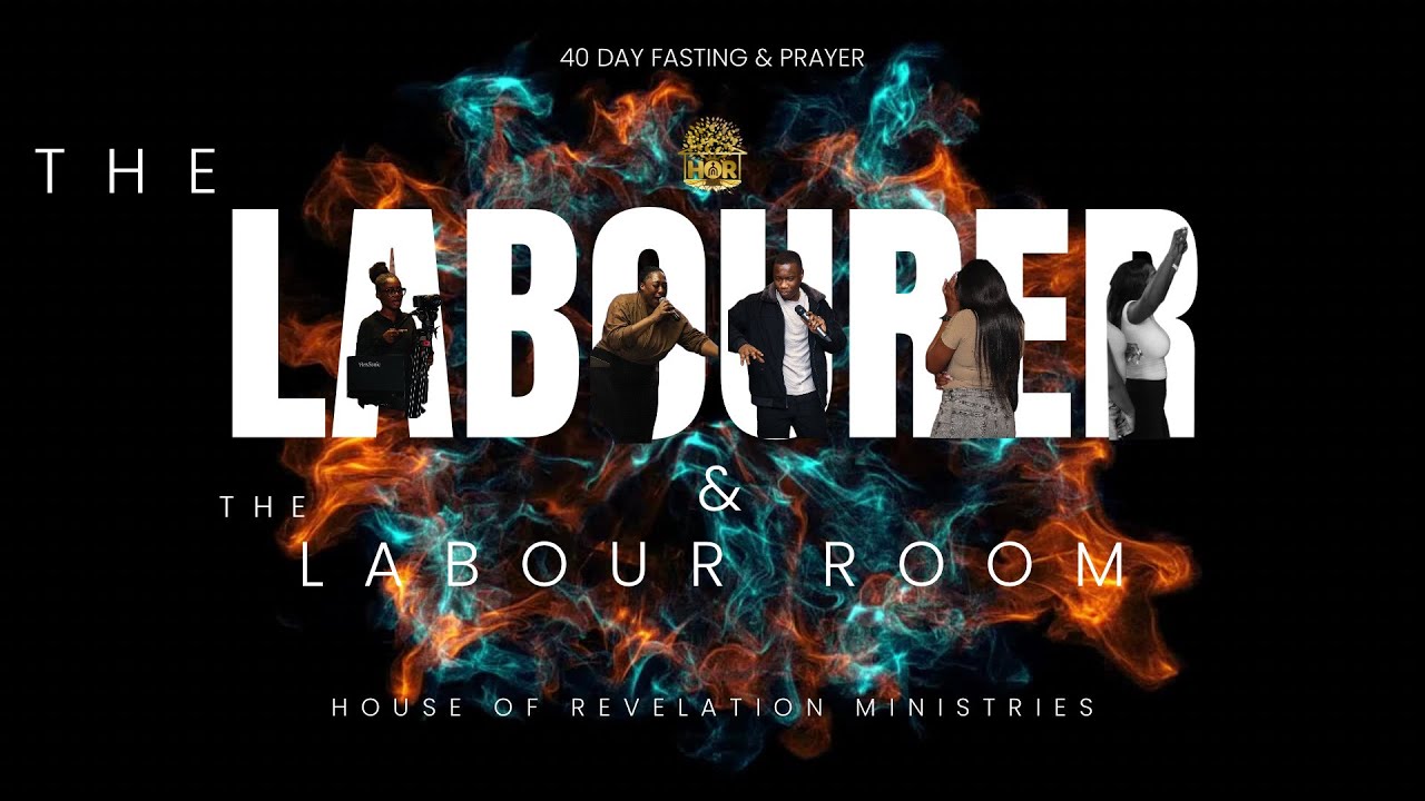 Sunday Service : 40 Days Fasting & Prayers (The Labourers and The Labour Room)