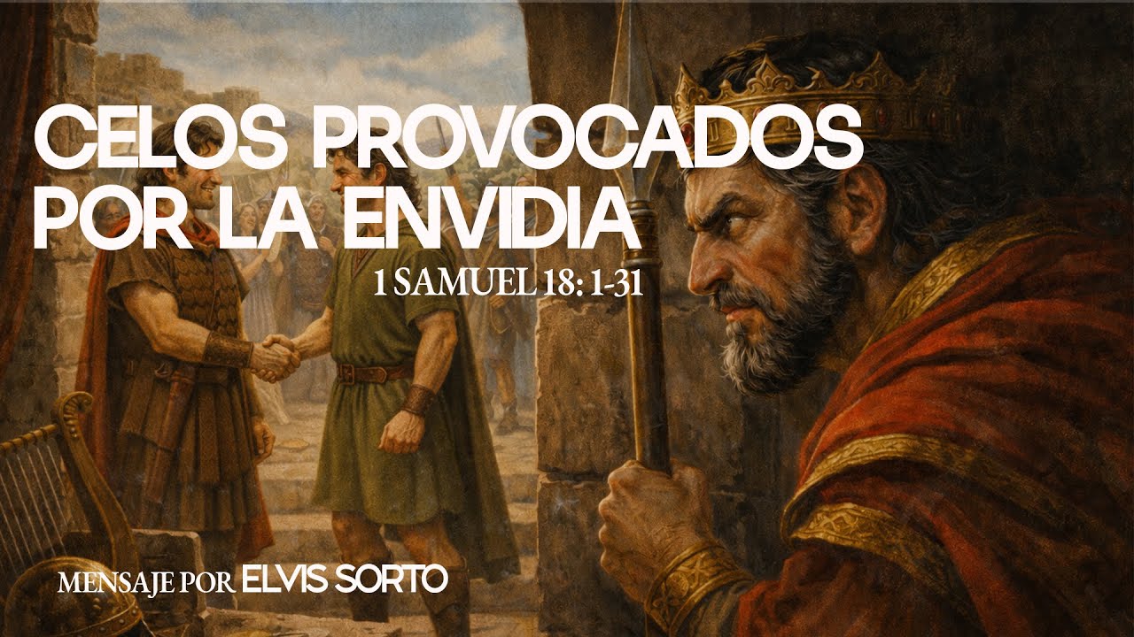 Celos Provocados Por La Envidia | 1 Samuel  18:1-31 | Anciano Elvis Sorto | Sabado 1/24/26