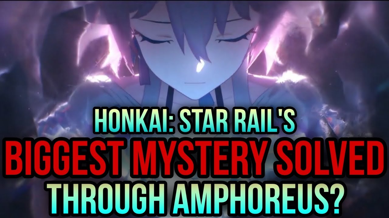 Honkai: Star Rail's BIGGEST MYSTERY SOLVED Through Amphoreus? | A March 7th Theory (HSR 2.7)