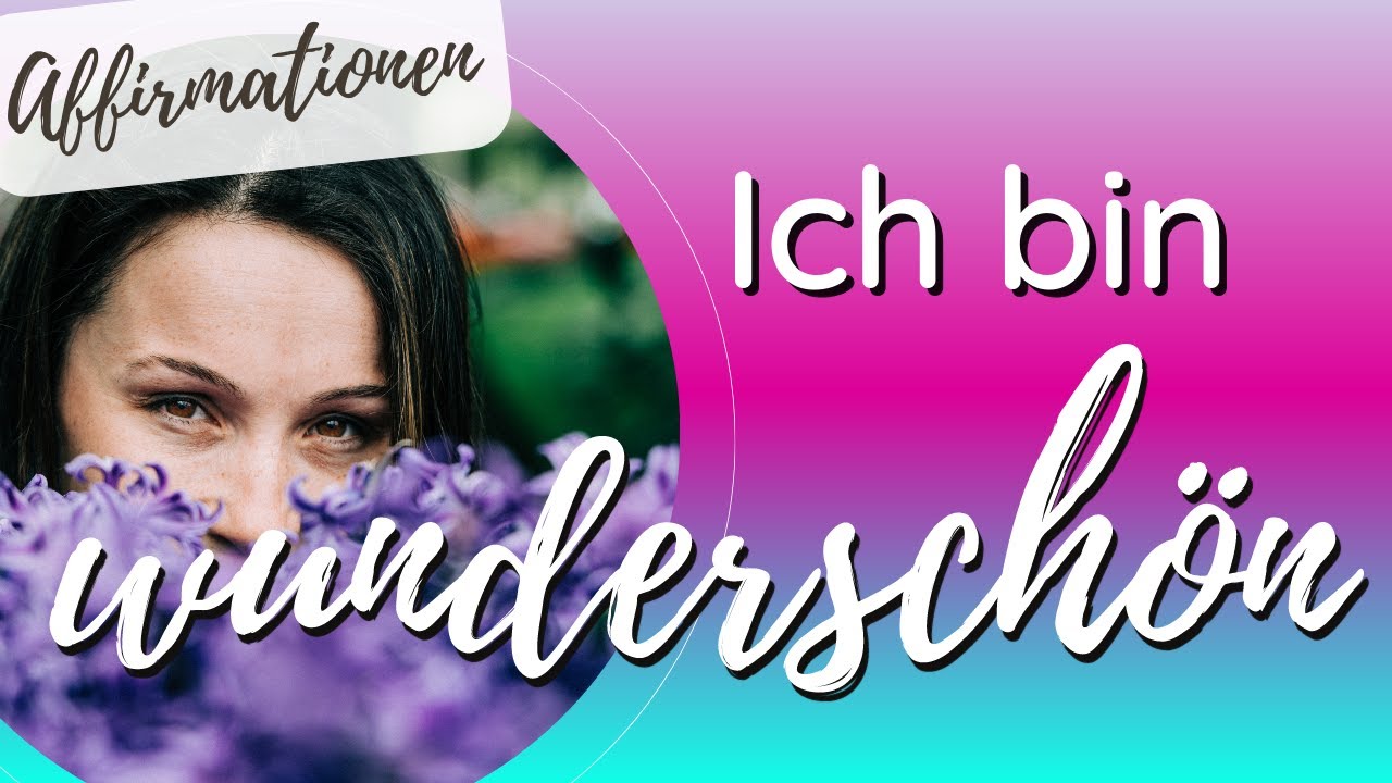 Ich bin wunderschön | Affirmationen | Manifestieren | Selflove | Selbstbewusstsein | Schönheit | 8D