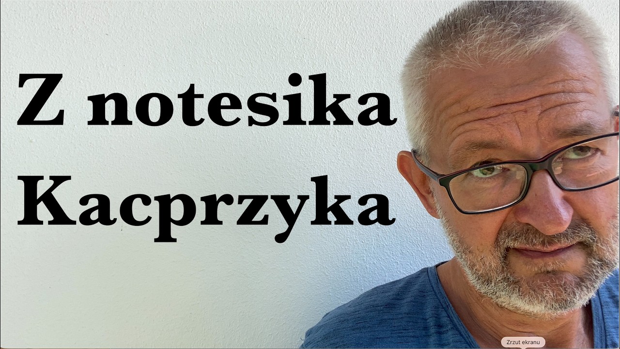 Z notesika Kacprzyka