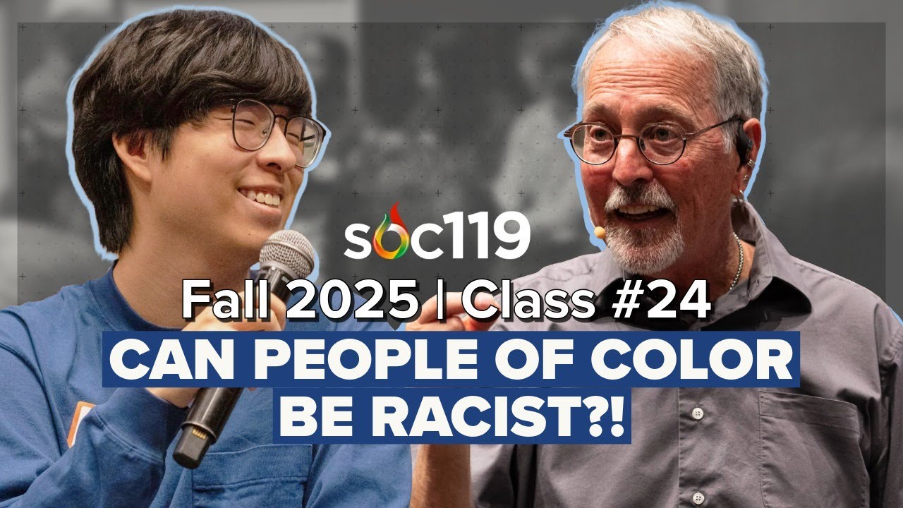 Can People of Color Be Racist? | Shifting Our Attention | Racism Test | 25FA Class #24 Full Lecture
