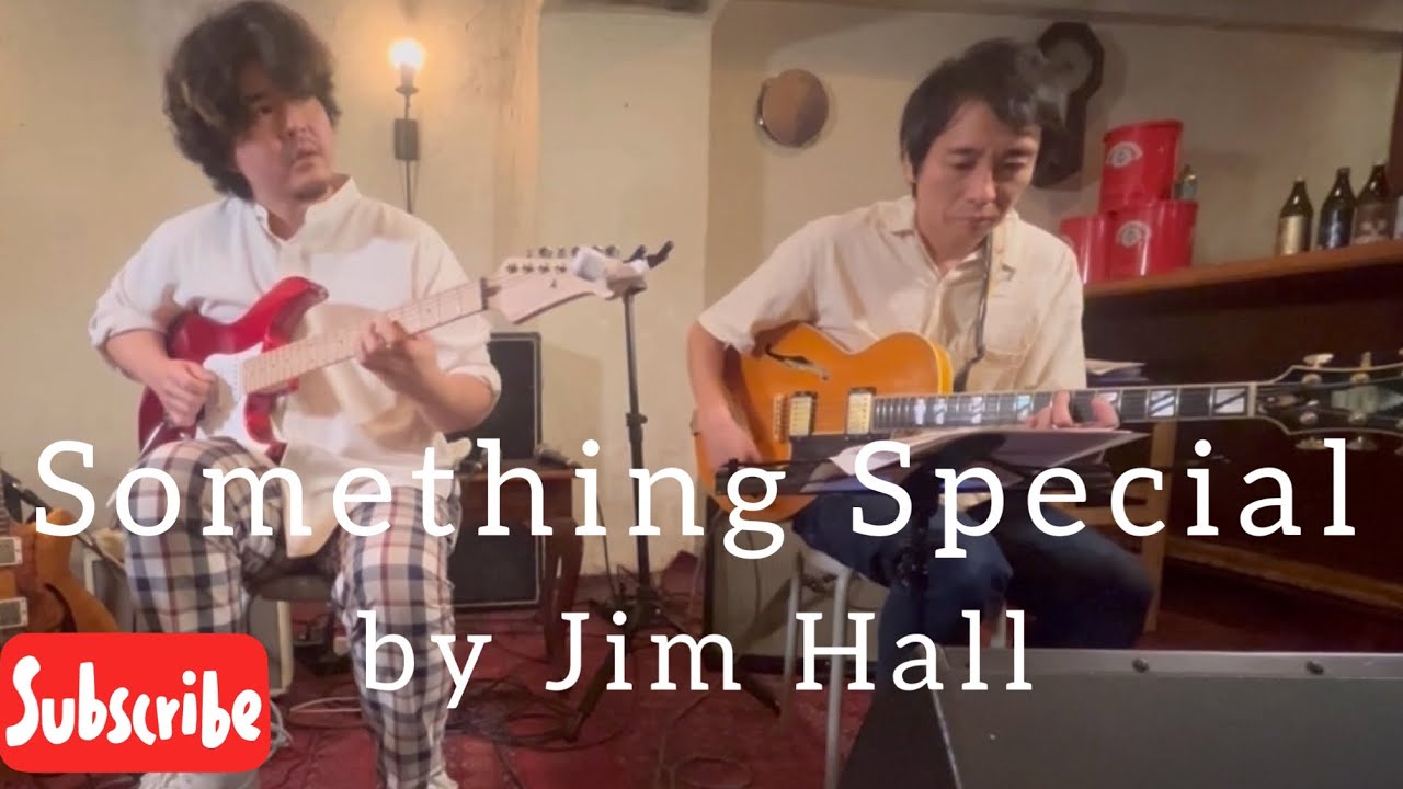 Something Special by Jim Hall, 戒能光司(Guitar)佐々木正治(Guitar)Koji Kaino and Masa Sasaki