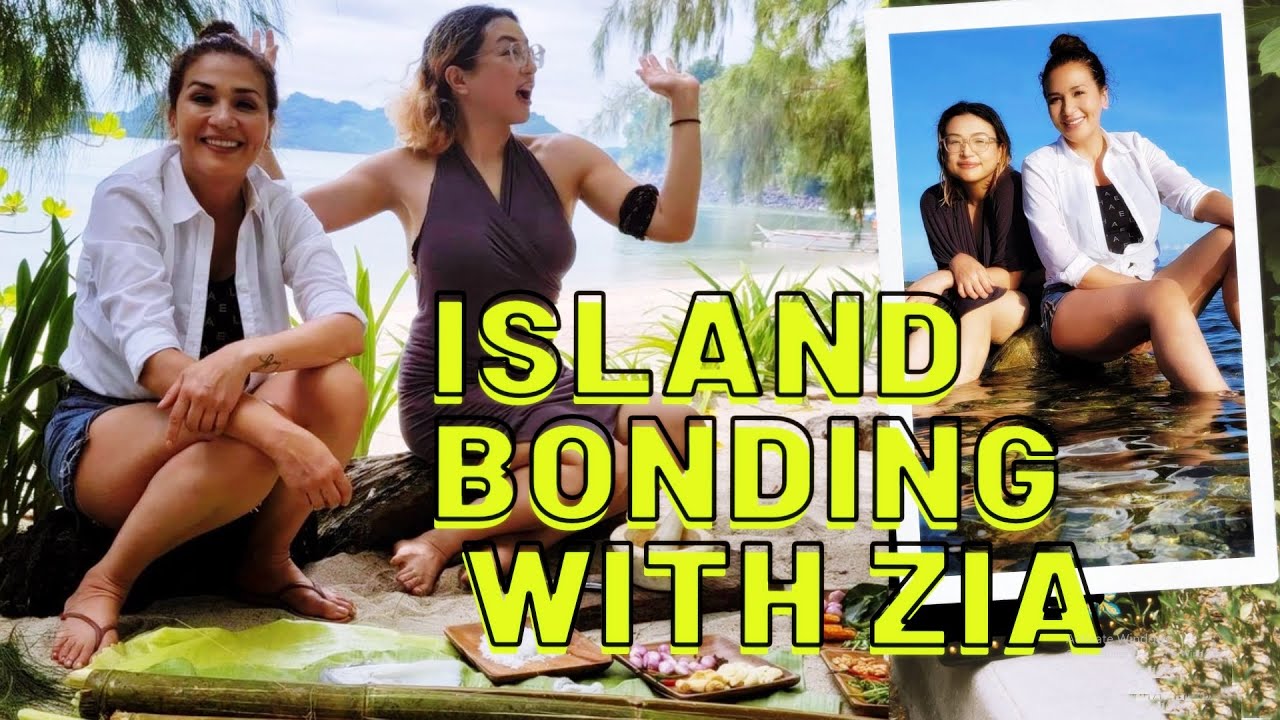 ISLAND BONDING WITH ZIA | ZSA ZSA PADILLA