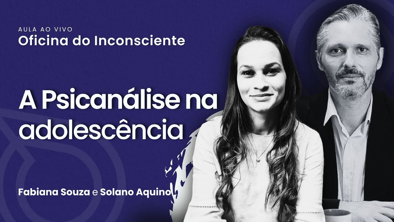 A Psicanálise na Adolescência
