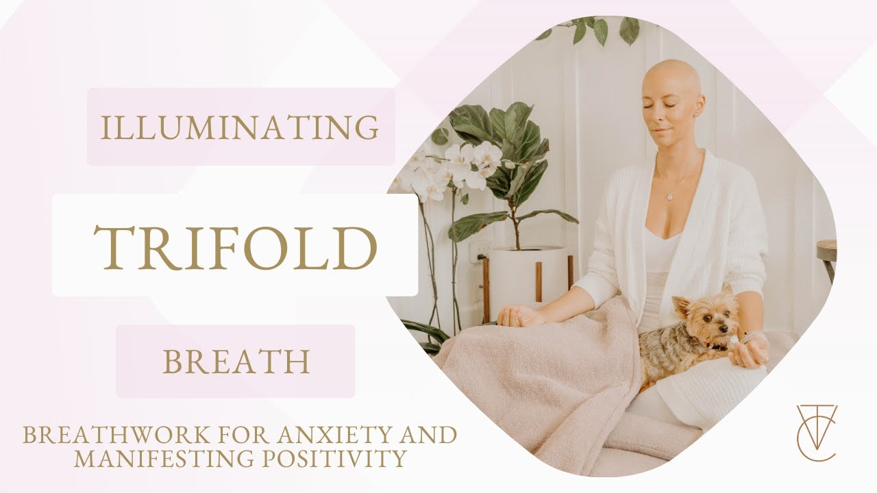 Illuminating Trifold Breath | Breathwork for Anxiety and Manifesting Positivity