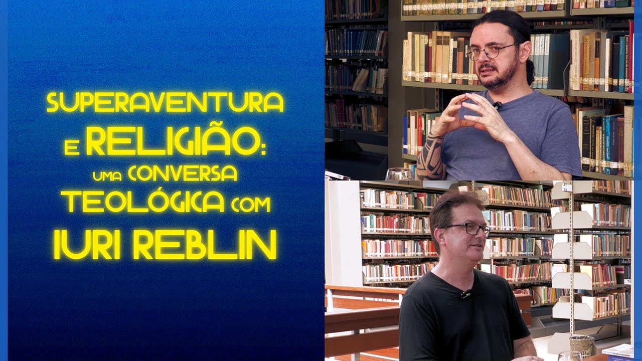 Superaventura e Religião: uma conversa teológica com Iuri Andréas Reblin
