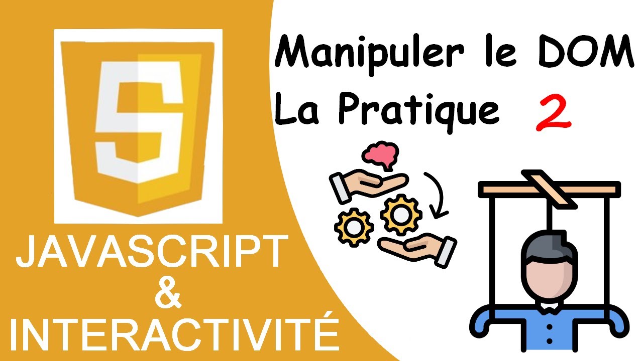 Javascript et interactivité - 14 : Manipuler le DOM - Mise En Pratique 2