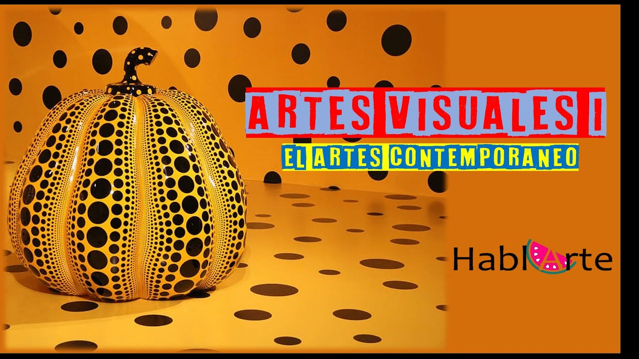 Artes Visuales I. El Arte Contemporáneo