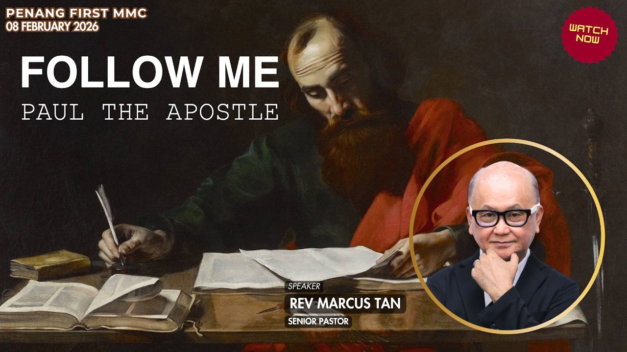 08/02/2026: Eng Rev Marcus Tan - Follow Me: Paul the Apostle (Acts 9:1-19) | Penang First