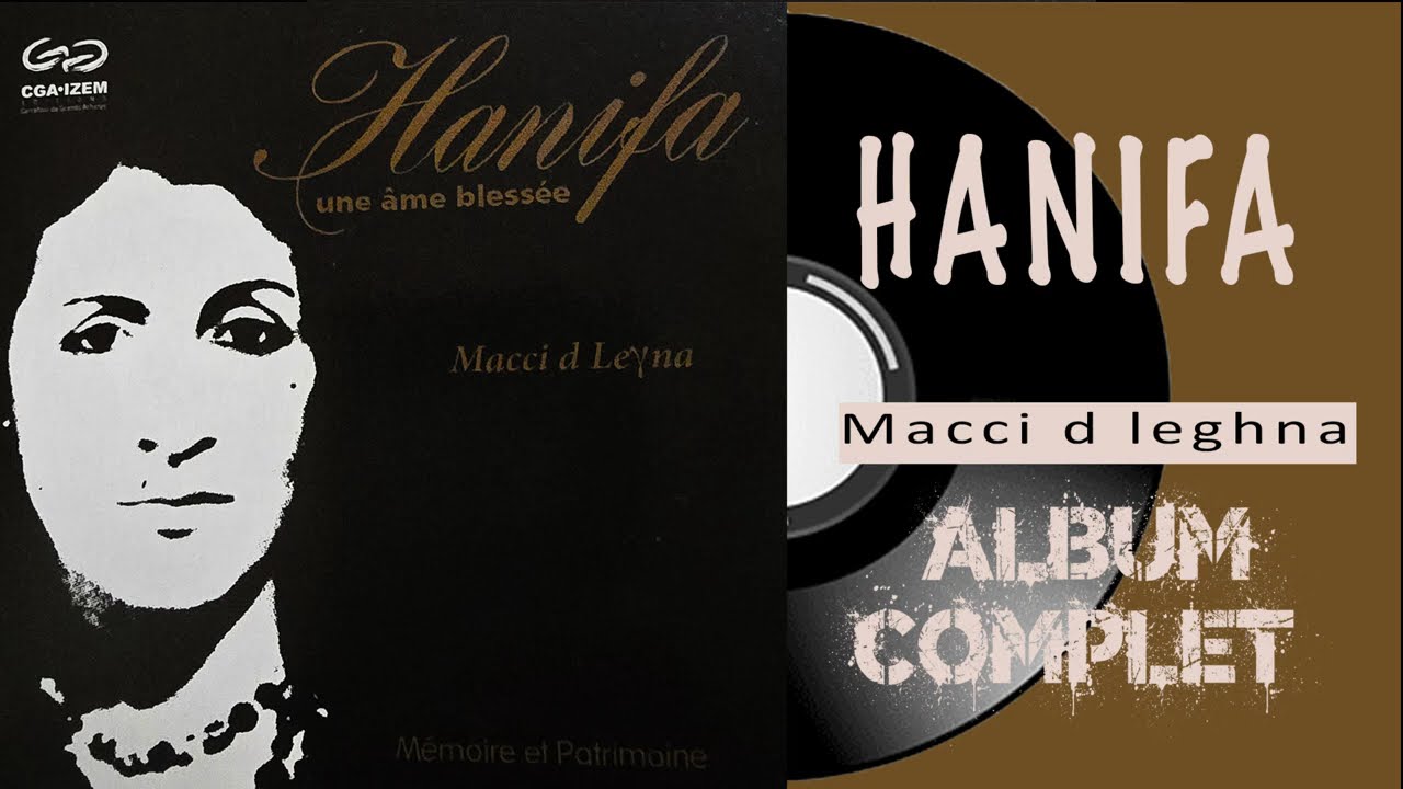 Hanifa - Macci d leɣna (Album Complet)