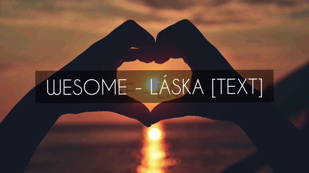 WESOME - LÁSKA  TEXT