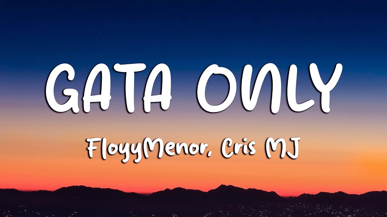 FloyyMenor - GATA ONLY ft. Cris MJ (Letra/Lyrics) (Loop Video)