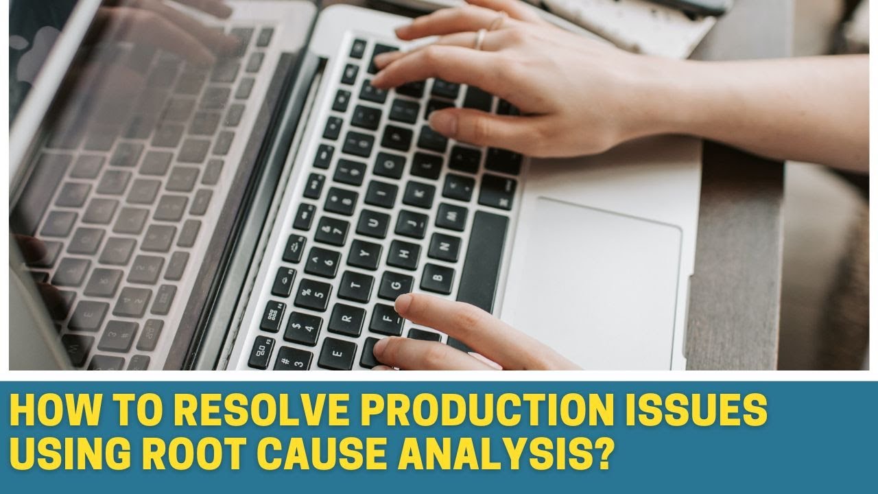 Business Analyst training | How to resolve production issues using Root Cause Analysis?