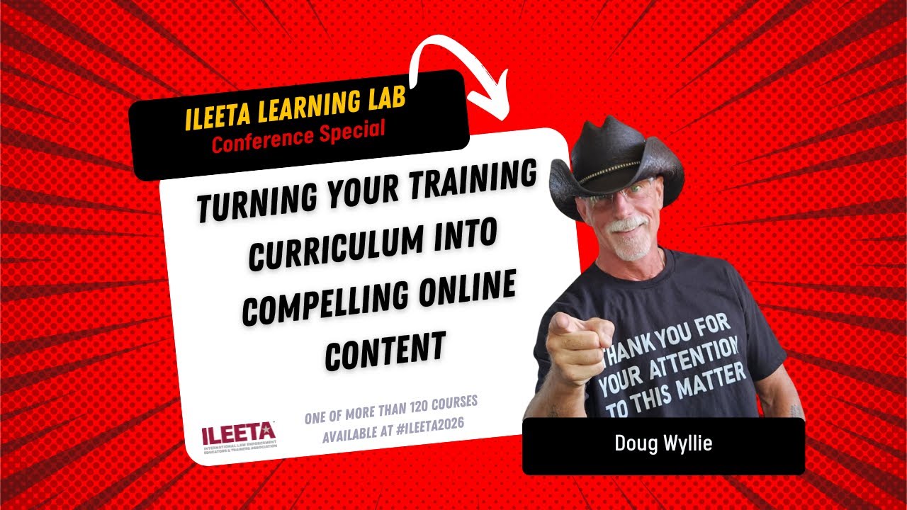 Turning Your Training Curriculum into Compelling Online Content (Doug Wyllie) #ILEETA Learning Lab