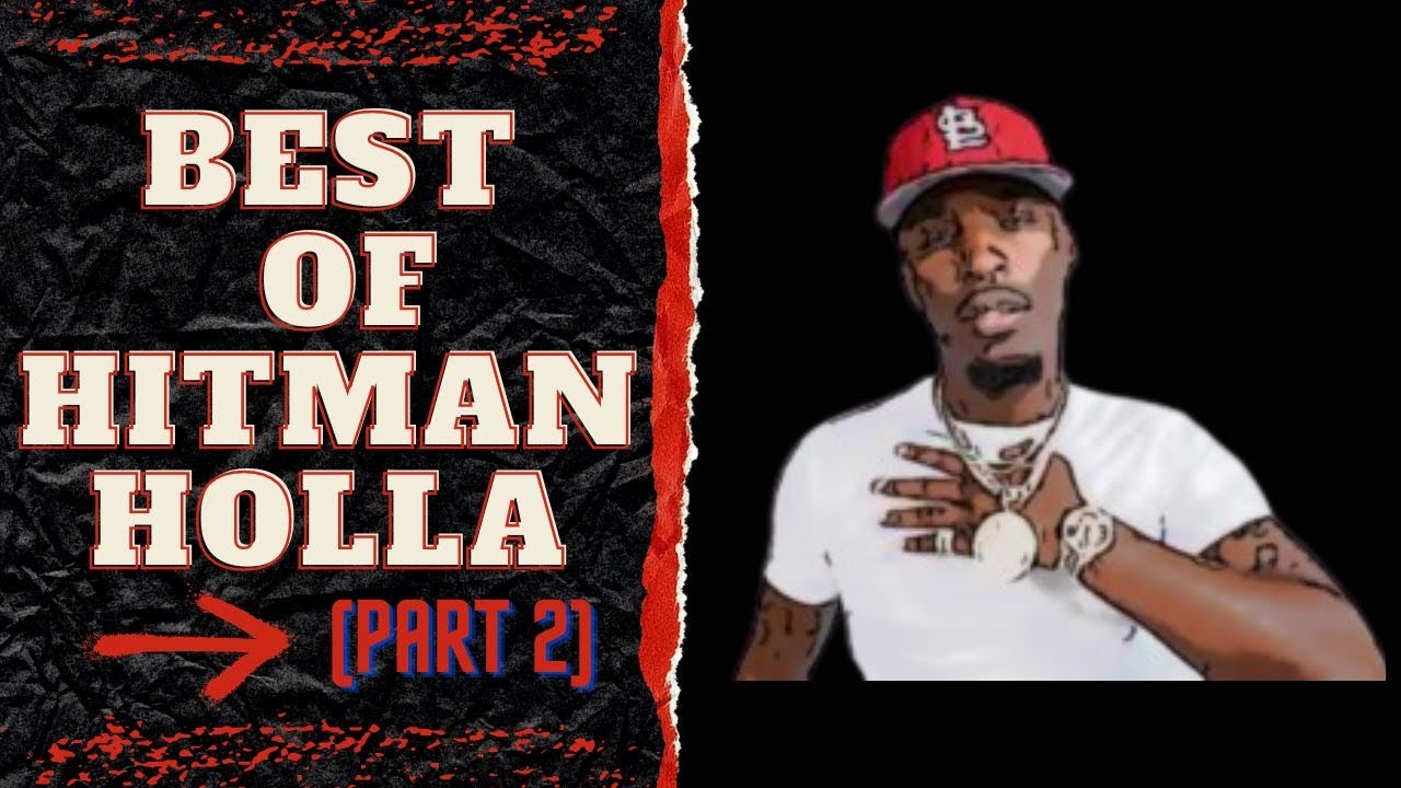 BEST OF HITMAN HOLLA (PART 2)