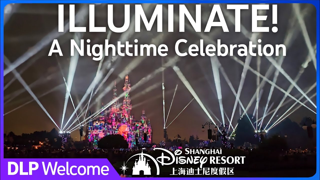 ILLUMINATE! A Nighttime Celebration - Shanghai Disneyland