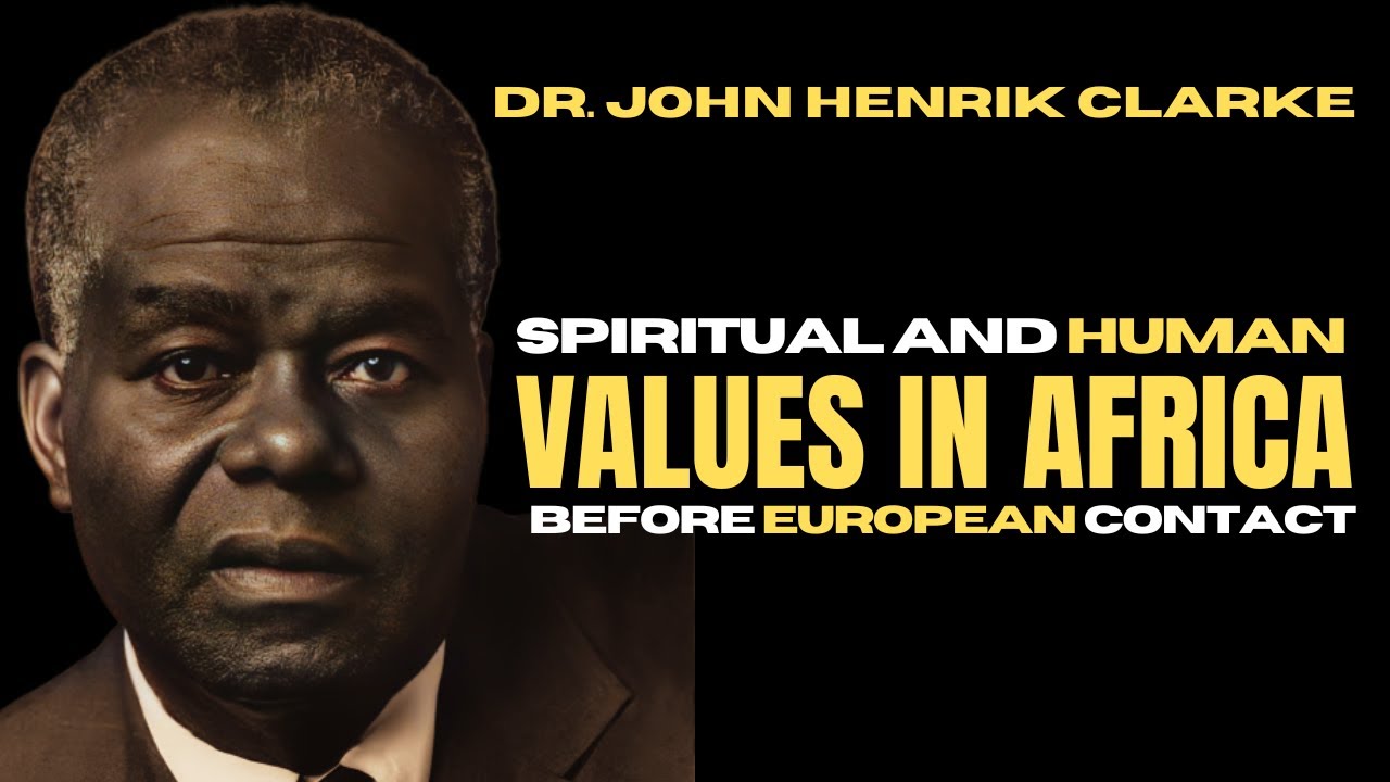Dr. John Henrik Clarke: Spiritual and Human Values in Africa Before European Contact Lecture check1