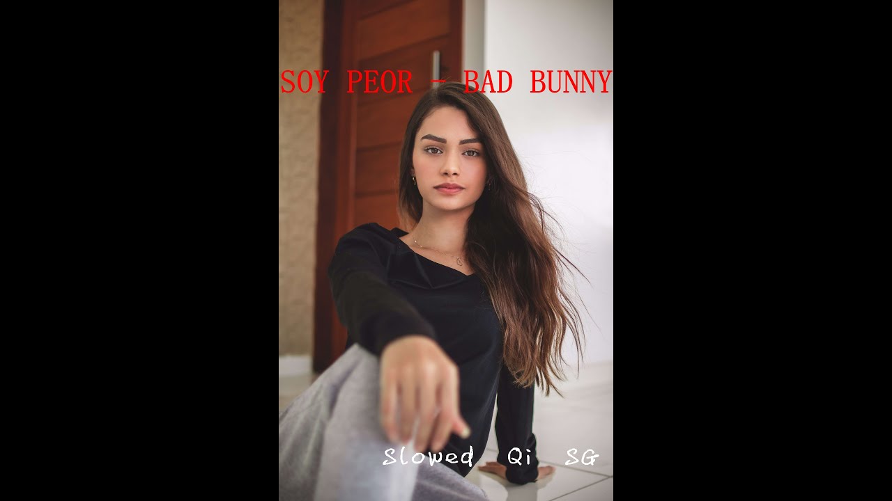 Soy Peor - Bad Bunny (Slowed + Reverb) #soypeor #badbunny #slowedandreverb #slowedreverb