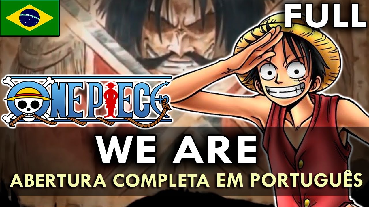 ONE PIECE - Abertura Completa em Português (We Are) || @RicardoCruzOfficial, Lucas Araujo e @Ghedin