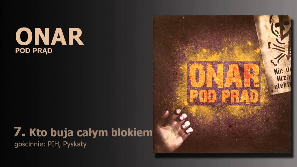 ONAR - Kto buja całym blokiem feat. PIH, Pyskaty / 