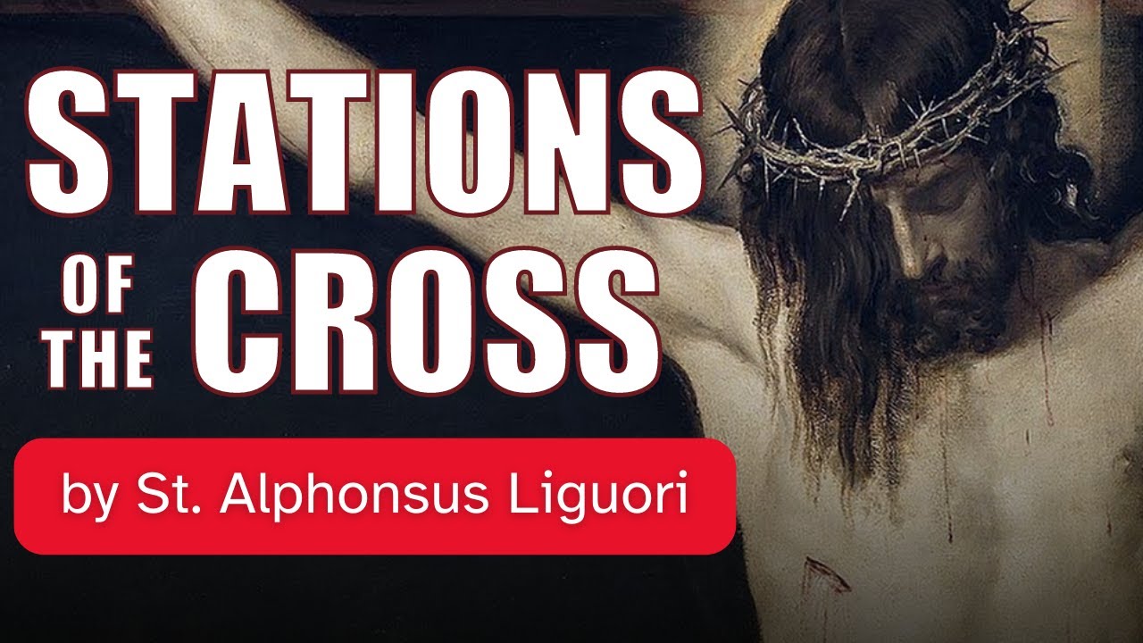 Stations of the Cross (Traditional Catholic) by St. Alphonsus Liguori