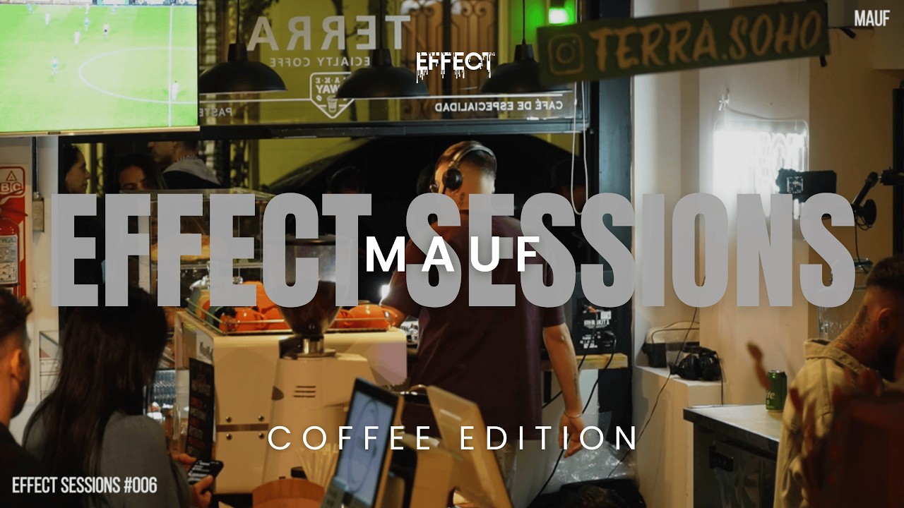 MAUF | Effect Sessions #006 - Coffee Edition | 11.05.2025 Buenos Aires, Argentina