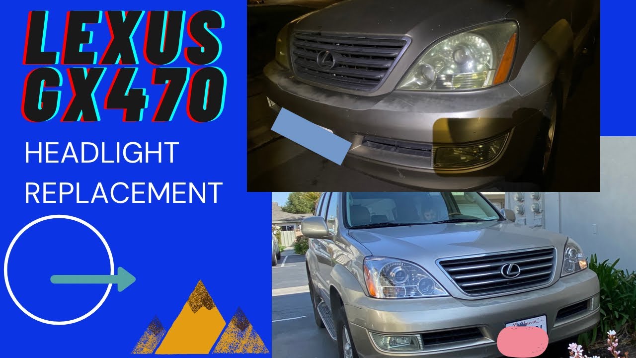 Lexus GX470 HEADLIGHT REPLACEMENT